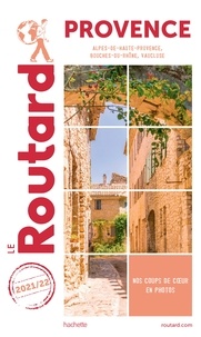  Collectif - Guide du Routard Provence 2021/22 - (Alpes-de-Haute-Provence, Bouches-du-Rhône, Vaucluse).