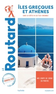 Collectif - Guide du Routard Îles grecques et Athènes 2021/22 - (Sans la Crète et les Îles Ioniennes).