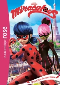 Catherine Kalengula - Miraculous Tome 4 : Un parfum de supervilain.