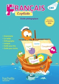 Lucien Castioni et Yvette Aboukrat - Français CM1 Explicite - Guide pédagogique.
