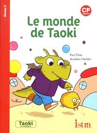 Paul Thiès et Aurélien Heckler - Le monde de Taoki - CP Niveau 3.