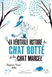 Benjamin Perrier - La véritable histoire du chat Botté et du chat Marcel.
