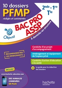 Morgane Lecouturier et Guillaume Luciani - 10 dossiers PFMP rédigés et commentés Bac Pro ASSP à domicile / en structure 2nd, 1re, Tle.