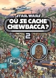Ulises Farinas - Star Wars - Où se cache Chewbacca ? Tome 2.
