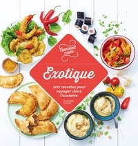  Hachette Pratique - Exotique - 100 recettes pour voyager dans l'assiette.