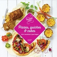  Hachette Pratique - Pizzas, cakes et tartes salées - 100 recettes à partager.