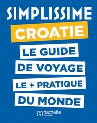  Hachette tourisme - Simplissime Croatie - Le guide de voyage le + pratique du monde.