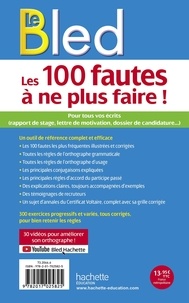 Les 100 fautes à ne plus faire !. Pour tous vos écrits (rapport de stage, lettre de motivation, dossier de candidature...)