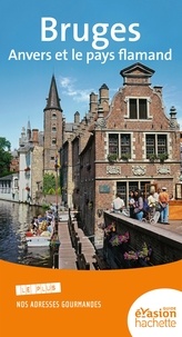 André Poncelet et Katherine Vanderhaeghe - Guide Evasion Bruges, Anvers et le pays flamand.