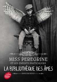 Ransom Riggs - Miss Peregrine et les enfants particuliers Tome 3 : La bibliothèque des âmes.