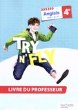 Agnès Bringuier et Audrey Brizard - Anglais 4e A2>B1 Try n'Fly - Livre du professeur.