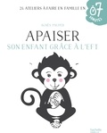 Agnès Pauper - Apaiser son enfant grâce à l'EFT - 24 ateliers à faire en famille en 7 minutes.