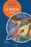  Collectif - Les Carnets des Guides Bleus : Le Vatican dévoilé - Les lieux se racontent.