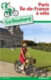  Collectif - Guide du Routard Paris Île-de-France à vélo.