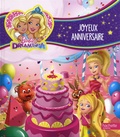 Devra Speregen et Mary Man-Kong - Barbie Dreamtopia  : Joyeux anniversaire.