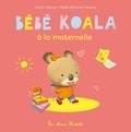 Nadia Berkane-Nesme et Alexis Nesme - Bébé Koala  : Bébé Koala à la maternelle.