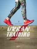 Sarah Lemarcis - Urban Training - Quand la ville devient ma salle de sport.