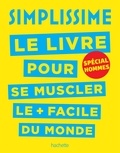 Bakary Sissako - Simplissime - Se muscler, spécial hommes - Le livre pour se muscler le + facile du monde, spécial hommes.