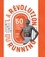  Collectif - La Révolution du running - 50 personnalités qui ont changé le monde en courant.