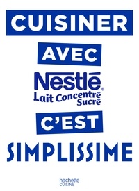 Jean-François Mallet - Cuisiner avec le lait concentré Nestlé c'est Simplissime.