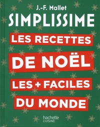 Jean-François Mallet - Les recettes de Noël les + faciles du monde.