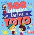 Virgile Turier et Pascal Naud - 500 blagues et farces de Toto.