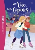 Hachette Livre - Ma vie, mes copines 12 - À la patinoire.