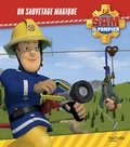 Joséphine Lacasse et  Hit Entertainment - Sam le pompier  : Un sauvetage magique.