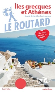  Collectif - Guide du Routard îles grecques et Athènes 2019 - Sans la Crète ni les îles Ioniennes.