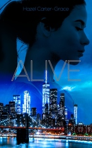 Hazel Carter-Grace - Alive - Tome 1.