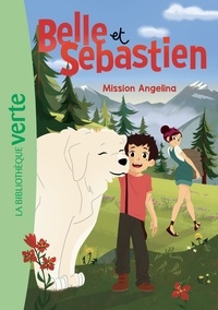 Cécile Aubry - Belle et Sébastien Tome 5 : Mission Angelina.