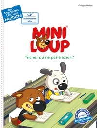 Philippe Matter et Agnès Berger - Mini Loup  : Tricher ou ne pas tricher ?.