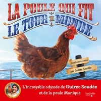 Guirec Soudée - La poule qui fit le tour du monde - Une histoire vraie.