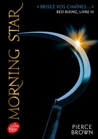Pierce Brown et H. Lenoir - Red Rising Tome 3 : Morning star.