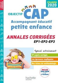 Catherine Hervier et Guillaume Luciani - CAP Accompagnant éducatif petite enfance - Annales corrigées EP1-EP2-EP3.
