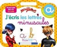  Hachette Education - Miraculous J'écris les lettres minuscules - Maternelle MS-GS. Avec un feutre effaçable.