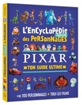  Disney Pixar - L'encyclopédie junior des personnages Pixar - Ton guide ultime.