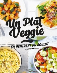  Hachette Pratique - Un plat veggie en rentrant du boulot.