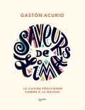 Gaston Acurio - Saveurs de Lima - La cuisine péruvienne comme à la maison.