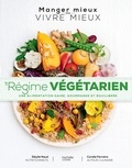 Sibylle Naud et Coralie Ferreira - Le régime végétarien - Une alimentation saine, gourmande et équilibrée.