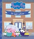 Anne Marchand Kalicky - Peppa Pig - Les métiers  : Plus tard, je serai... Un super policier.