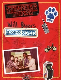 Matthew J. Gilbert - Les dossiers secrets de Will Byers - Stranger Things.