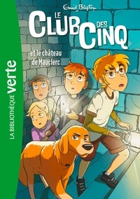 Enid Blyton - Le Club des Cinq Tome 12 : Le Club des Cinq et le château de Mauclerc.