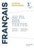 Soazig Le Floch et Emmanuel Lesueur - Français 1re Au fil des textes - Livre du professeur.