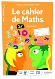 Gérald Lafforgue - Le cahier de maths CAP - Groupement 1.
