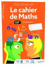 Gérald Lafforgue - Le cahier de maths CAP - Groupement 2.