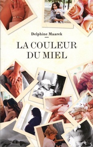 Delphine Maarek - La couleur du miel.