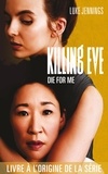 Luke Jennings - Killing Eve Tome 3 : Die for me.