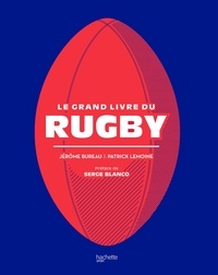 Jérôme Bureau et  Patrick LEMOINE - Le grand livre du Rugby.