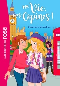 Catherine Kalengula et  Pacotine - Ma Vie, mes Copines ! Tome 16 : Excursion à Londres.